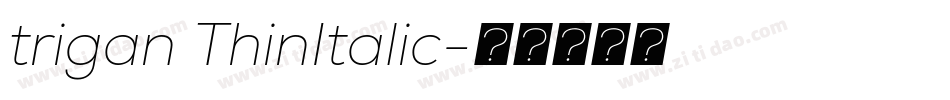 trigan ThinItalic字体转换